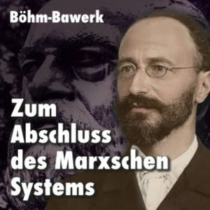 Zum Abschluss des Marxschen Systems, Eugen von Böhm-Bawerk