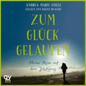 Zum Glück gelaufen audiobook, Andrea Marie Eisele