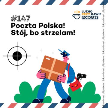 #147 - Poczta Polska! Stój, bo strzelam! audiobook, NAAB.pl	Adam Borodo