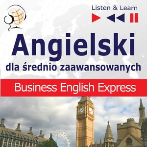 Angielski w pracy dla średnio zaawansowanych Business English Express, Dorota Guzik, Joanna Bruska