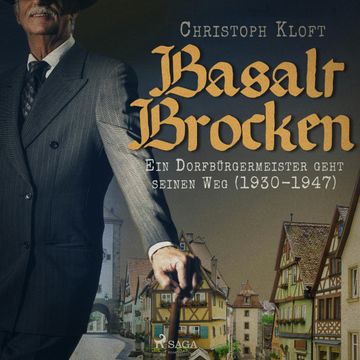 Basalt Brocken: Ein Dorfbürgermeister geht seinen Weg (1930-1947) audiobook, Christoph Kloft