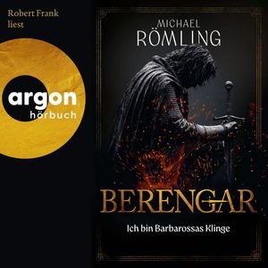 Berengar: Ich bin Barbarossas Klinge (Ungekürzte Lesung), Michael Römling