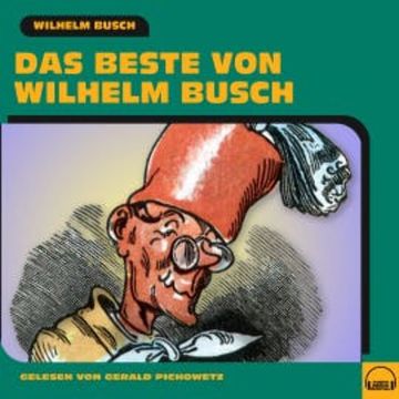 Das Beste von Wilhelm Busch audiobook, Wilhelm Busch