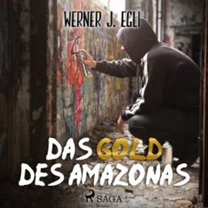 Das Gold des Amazonas, Werner J. Egli