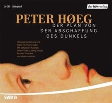 Der Plan von der Abschaffung des Dunkels audiobook, Peter Hoeg