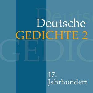 Deutsche Gedichte 2: 17. Jahrhundert, Andreas Gryphius