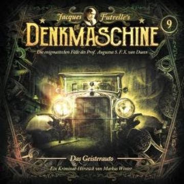 Die Denkmaschine, Folge 9: Das Geisterauto audiobook, Jacques Futrelle, Markus Winter