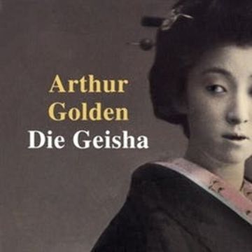 Die Geisha audiobook, Arthur Golden