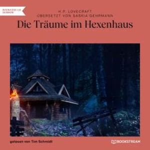 Die Träume im Hexenhaus (Ungekürzt), H. P. Lovecraft, Saskia Gehrmann