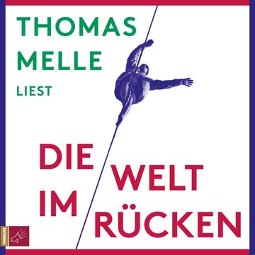 Die Welt im Rücken audiobook, Thomas Melle