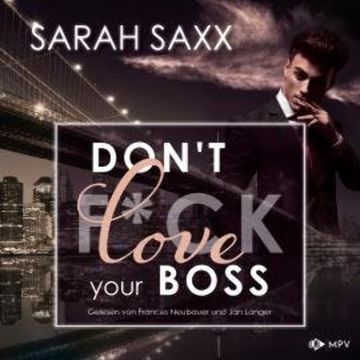 Don't love your Boss - New York Boss-Reihe, Band 4 (ungekürzt) audiobook, Sarah Saxx