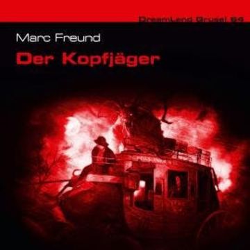 Dreamland Grusel, Folge 64: Der Kopfjäger audiobook, Marc Freund