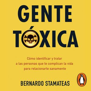 Gente tóxica, Bernardo Stamateas