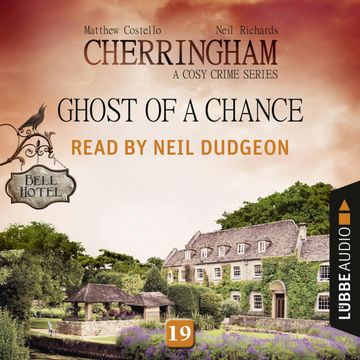 Ghost of a Chance (Cherringham - A Cosy Crime Series 19) audiobook, Matthew Costello
