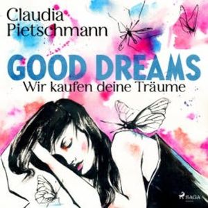 GoodDreams. Wir kaufen deine Träume, Claudia Pietschmann