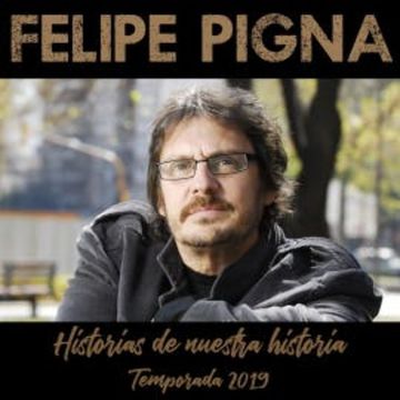 Historias de Nuestra Historia (Temporada 2019) audiobook, Felipe Pigna