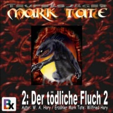 Hörbuch Mark Tate 002: Der tödliche Fluch 2 audiobook, W. A. Hary