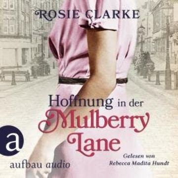 Hoffnung in der Mulberry Lane - Die große Mulberry Lane Saga, Band 5 (Ungekürzt) audiobook, Rosie Clarke