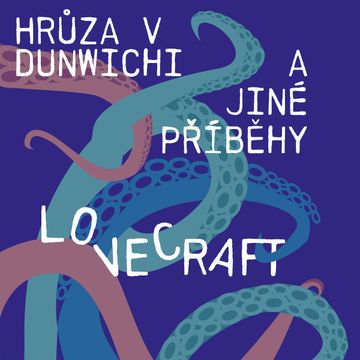 Hrůza v Dunwichi a jiné příběhy audiobook, Howard Phillips Lovecraft