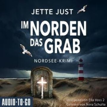 Im Norden das Grab - Inselpolizistin Ella Voss ermittelt, Band 2 (ungekürzt) audiobook, Jette Just