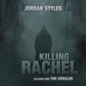 Killing Rachel - Jordan Styles Thrillers, Folge 1 (Ungekürzt) audiobook, Jordan Styles