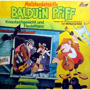 Knautschgesicht und Fiedelfranz (Balduin Pfiff 4) audiobook, Wolfgang Ecke