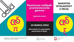 Kosmiczne rozbłyski promieniowania gamma / Agnieszka Janiuk, Wszechnica FWW