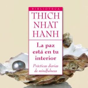 La paz está en tu interior, Thich Nhat Hanh