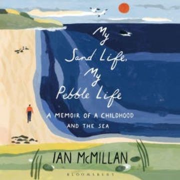 My Sand Life, My Pebble Life audiobook, Ian McMillan