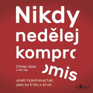 Nikdy nedělej kompromis, Chris Voss