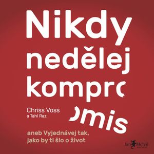 Nikdy nedělej kompromis, Chris Voss