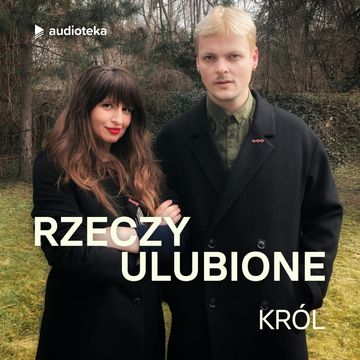 Rzeczy ulubione. Odcinek 31. Król audiobook, Anna Gacek