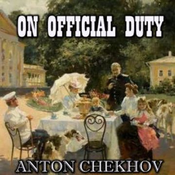 On Official Duty audiobook, Anton Chekhov