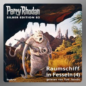 Raumschiff in Fesseln - Teil 4 (Perry Rhodan Silber Edition 82), Kurt Mahr