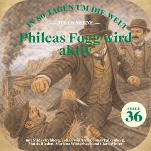 Phileas Fogg wird aktiv (In 80 Tagen um die Welt, Folge 36), Jules Verne
