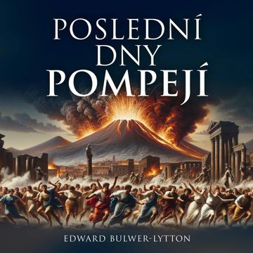 Poslední dny Pompejí, Edward George Bulwer Lytton
