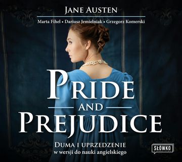 Pride and Prejudice. Duma i uprzedzenie w wersji do nauki angielskiego audiobook, Dariusz Jemielniak, Grzegorz Komerski, Jane Austen, Marta Fihel