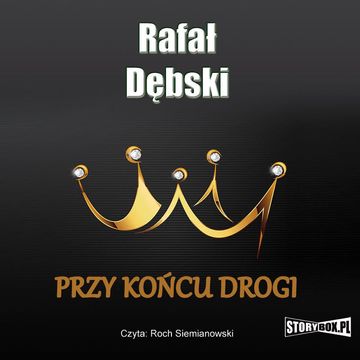 Przy końcu drogi audiobook, Rafał Dębski