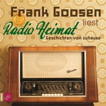 Radio Heimat - Geschichten von zuhause audiobook, Frank Goosen