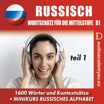 Russisch - Wortschatz für Mittelstufe B 1 _ Teil 1 audiobook, Anna Makarenko