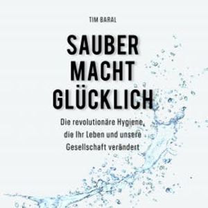 Sauber macht glücklich, Tim Baral