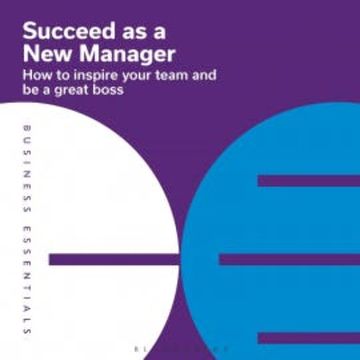 Succeed as a New Manager audiobook, Bloomsbury Publishing PLC