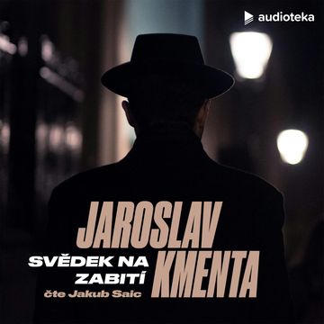 Svědek na zabití audiobook, Jaroslav Kmenta
