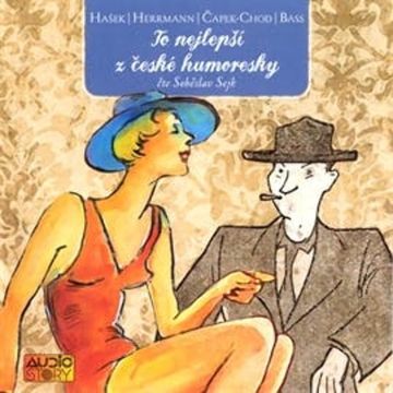 To nejlepší z české humoresky audiobook, Eduard Bass, Ignát Herrmann, Jaroslav Hašek, Karel Matěj Čapek-Chod