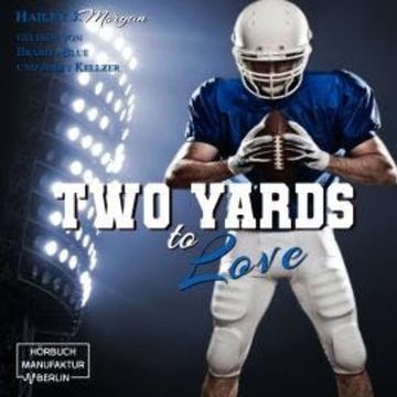 Two Yards to Love - Die Coleman-Twins, Football-Dilogie, Band 2 (ungekürzt) audiobook, Hailey J. Morgan