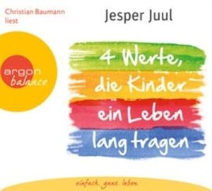 Vier Werte, die Kinder ein Leben lang tragen, Jesper Juul