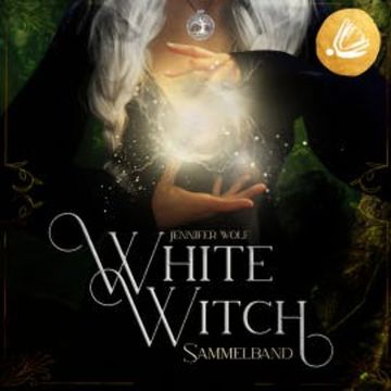 Witches of Leyland SAMMELBAND 1: White Witch audiobook, Jennifer Wolf