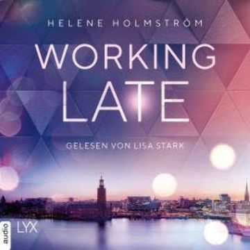 Working Late - Free-Falling-Trilogie, Teil 1 (Ungekürzt) audiobook, Helene Holmström