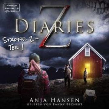 Z Diaries, Staffel 2, Teil 1 (ungekürzt) audiobook, Anja Hansen