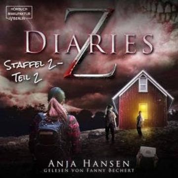 Z Diaries, Staffel 2, Teil 2 (ungekürzt) audiobook, Anja Hansen